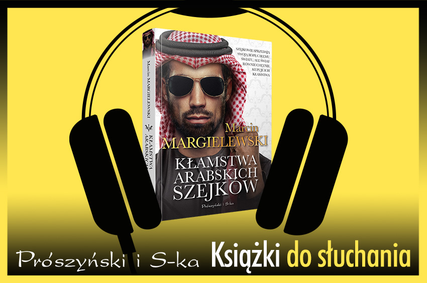 Książki do słuchania: „Kłamstwa arabskich szejków”