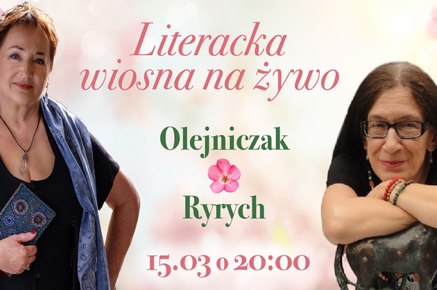 Literacka Wiosna na żywo z Lucyną Olejniczak i Katarzyną Ryrych