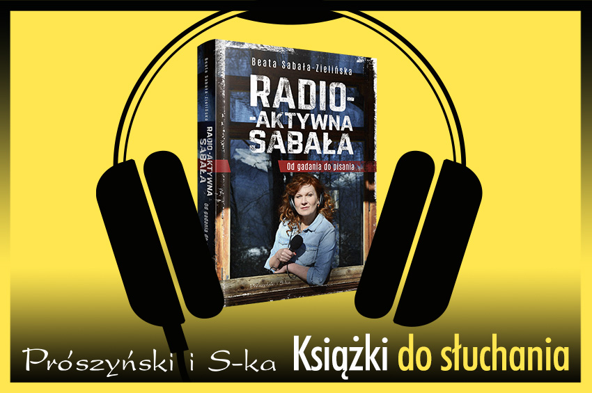 Książki do słuchania: „Radio-aktywna Sabała. Od gadania do pisania”