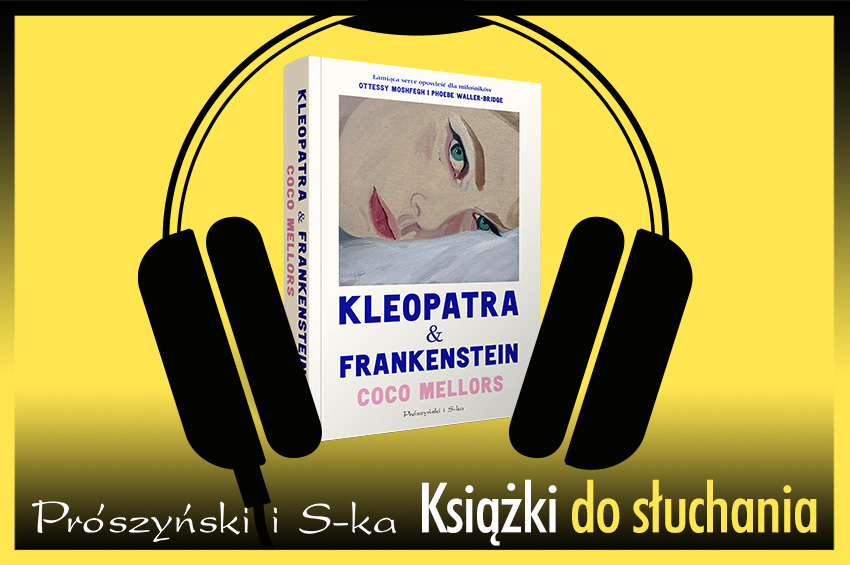 Książki do słuchania: „Kleopatra i Frankenstein”