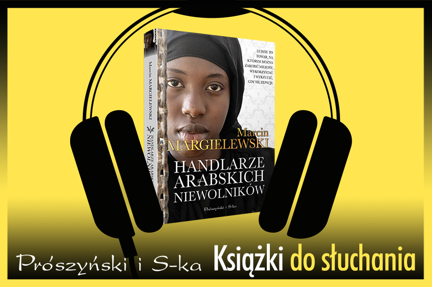 Książki do słuchania: „Handlarze arabskich niewolników”