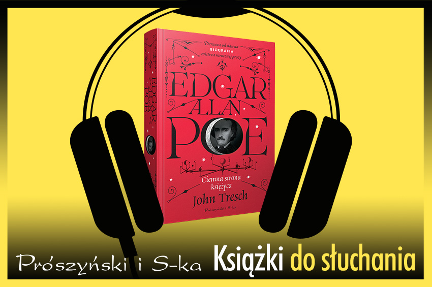 Książki do słuchania: „Edgar Allan Poe. Ciemna strona Księżyca”