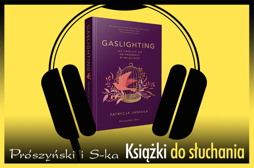 Książki do słuchania: „Gaslighting. Jak uwolnić się od przemocy w relacjach”